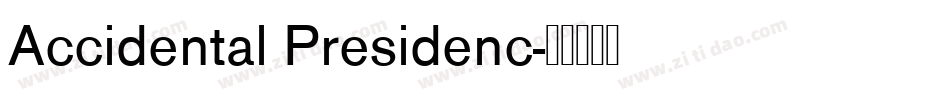 Accidental Presidenc字体转换